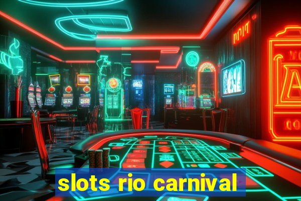 slots rio carnival